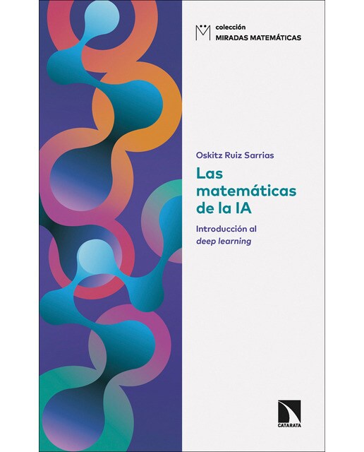 Las matemáticas de la IA: Introducción al deep learning (Capa mole) 1