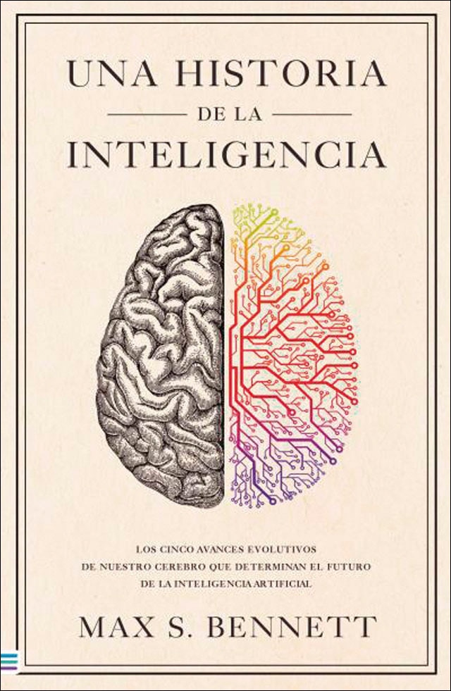 Imagem 0 de UNA HISTORIA DE LA INTELIGENCIA: Los cinco avances evolutivos de nuestro cerebro que determinan el futuro de la inteligencia artificial (Capa mole)