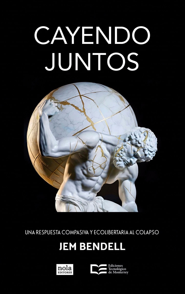 Cayendo juntos: Una respuesta compasiva y ecolibertaria al colapso (Capa mole com abas) 1