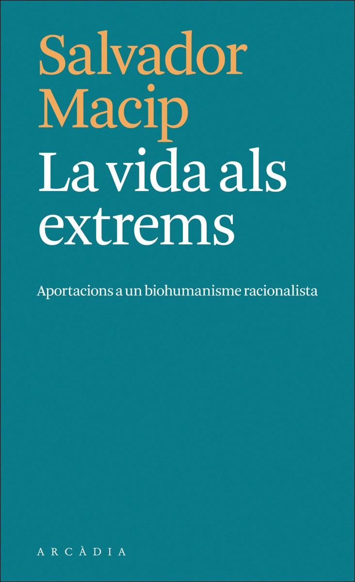 Imagem 0 de La vida als extrems: Aportaciones a un biohumanismo racionalista