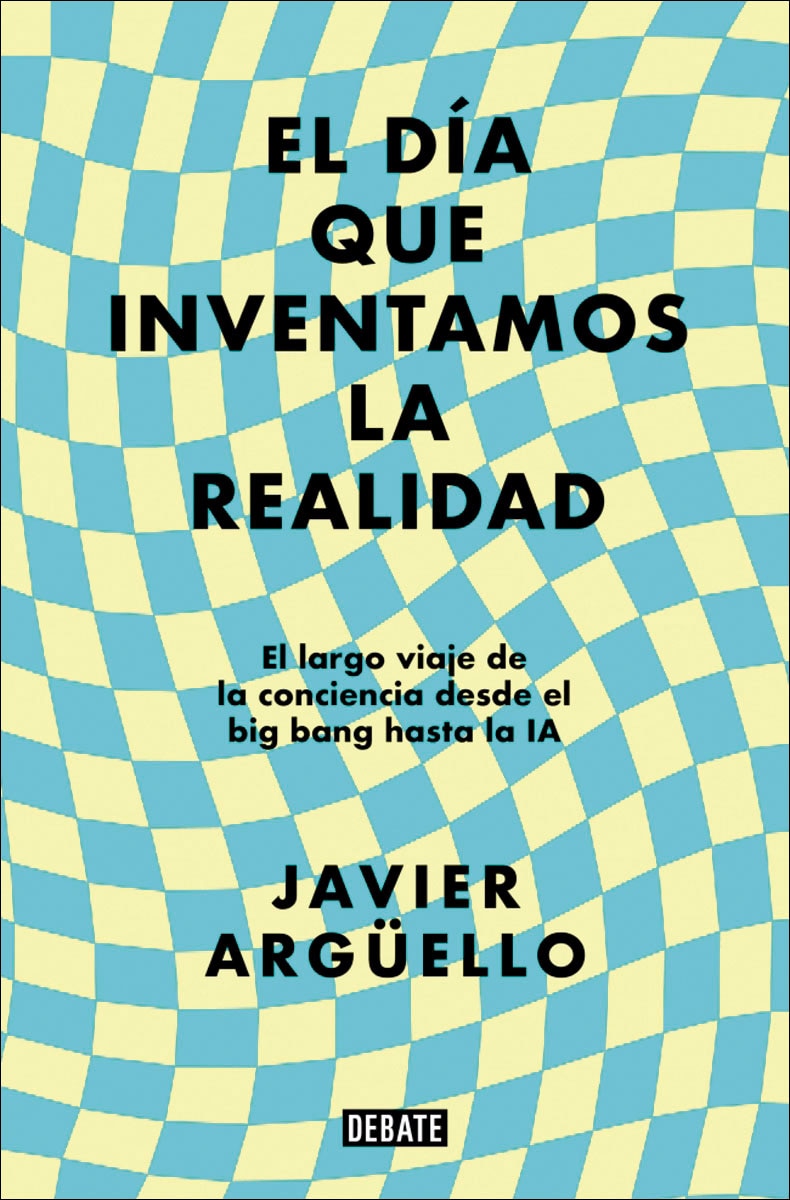 Imagem 0 de El día que inventamos la realidad: El largo viaje de la conciencia desde el big bang hasta la IA (Capa mole)