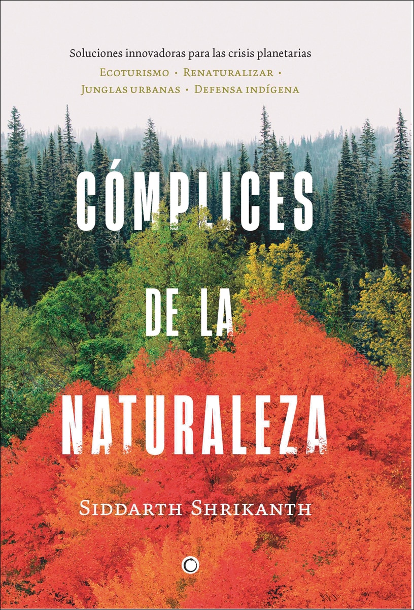 COMPLICES DE LA NATURALEZA: SOLUCIONES INNOVADORAS PARA LAS CRISIS PLANETARIAS 1