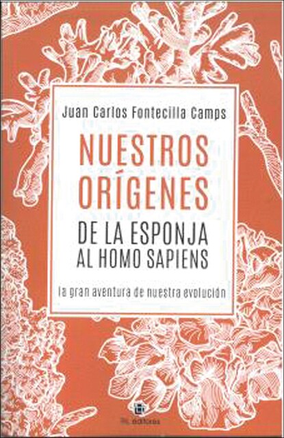 Imagen 0 de Nuestros orígenes& de la esponja al Homo Sapiens: La gran aventura de nuestra evolución  (Tapa blanda)