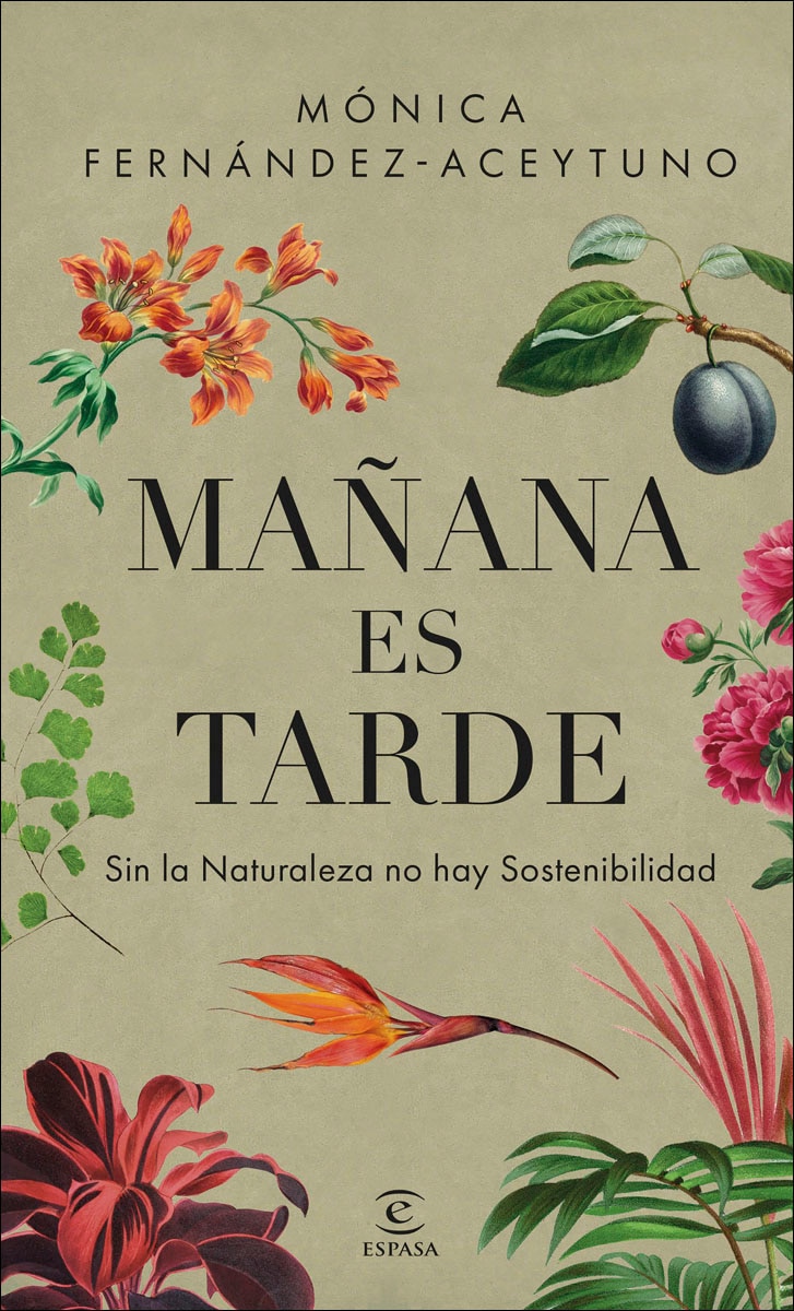 Mañana es tarde: Sin la Naturaleza no hay Sostenibilidad 1