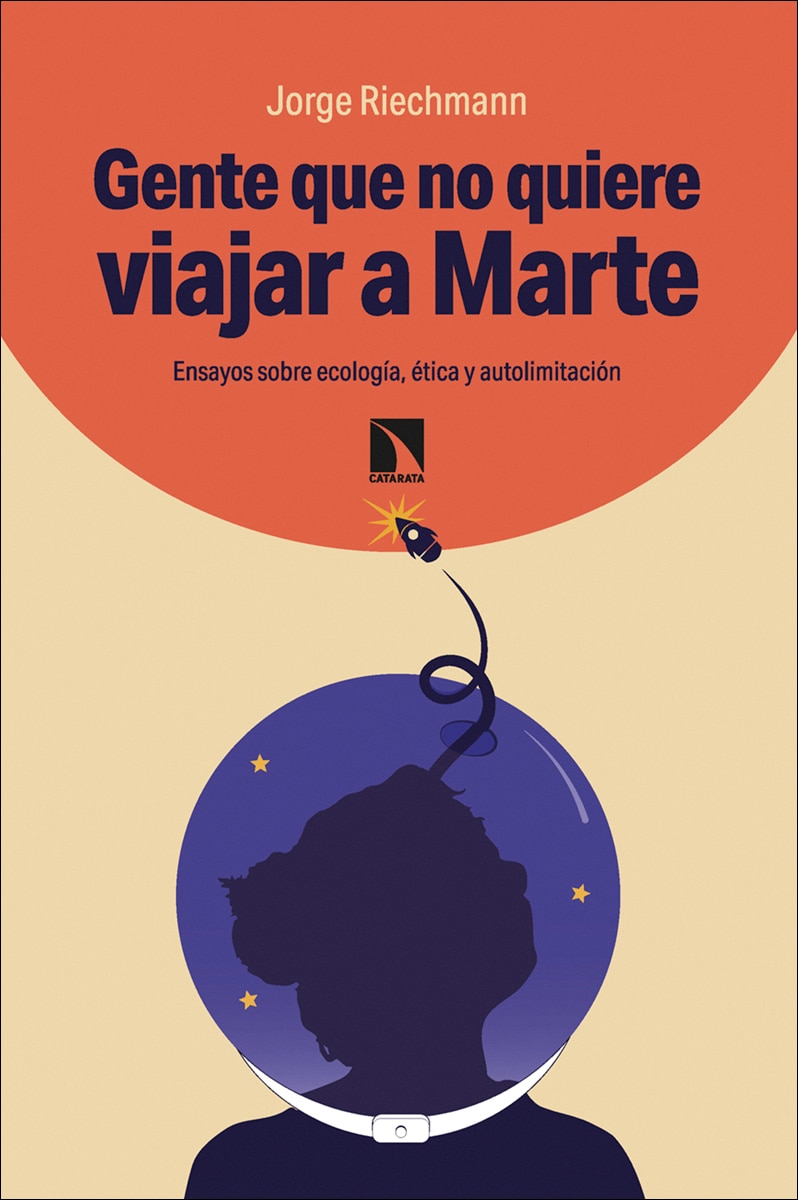Imagem 0 de Gente que no quiere viajar a Marte: Ensayos sobre ecología, ética y autolimitación (Capa mole)