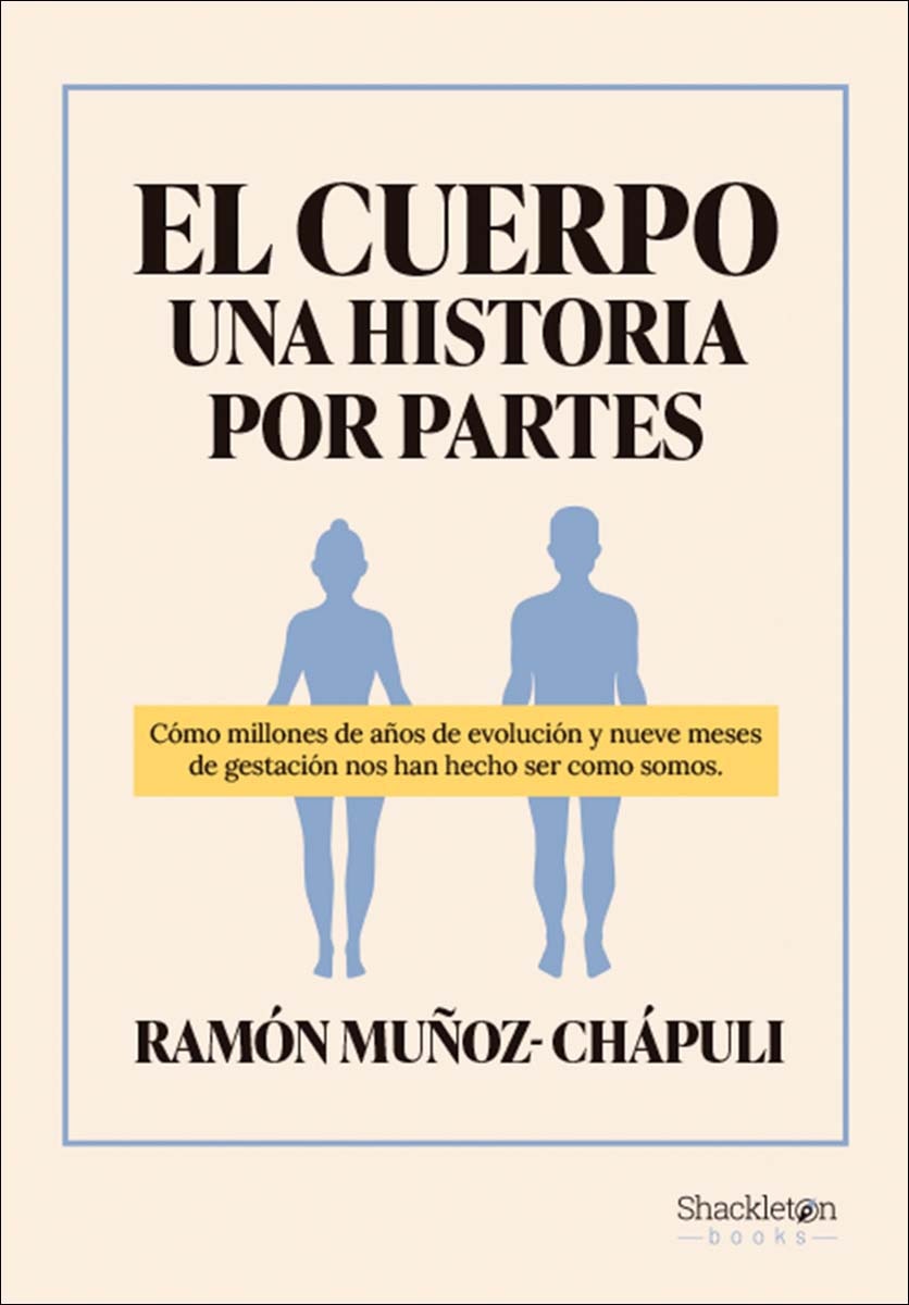 El cuerpo, una historia por partes: Cómo millones de años de evolución y nueve meses de gestación nos han hecho ser como somos (Capa mole com abas) 1