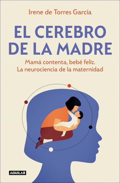 Imagem 0 de El cerebro de la madre: Mamá contenta, bebé feliz. La neurociencia de la maternidad (Capa mole)