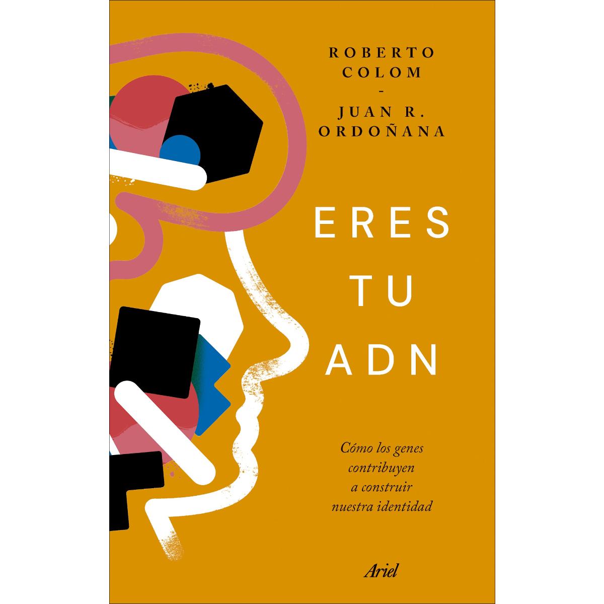 Eres tu ADN: Cómo los genes contribuyen a construir nuestra identidad (Capa mole com abas) 1