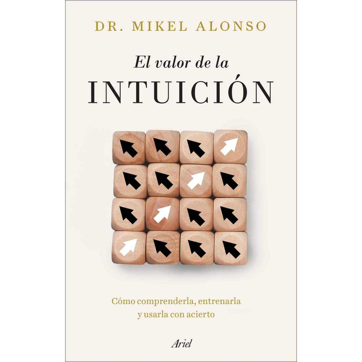 El valor de la intuición: Cómo comprenderla, entrenarla y usarla con acierto (Capa mole com abas) 1