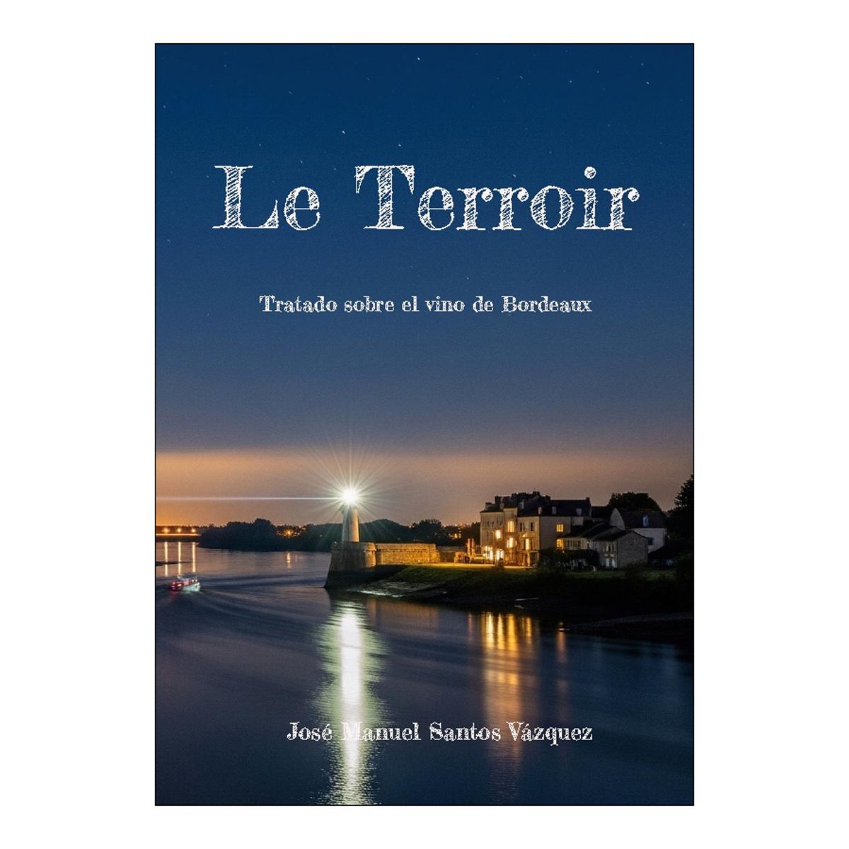 Le Terroir: Tratado sobre el vino de Bordeaux (Capa dura) 1