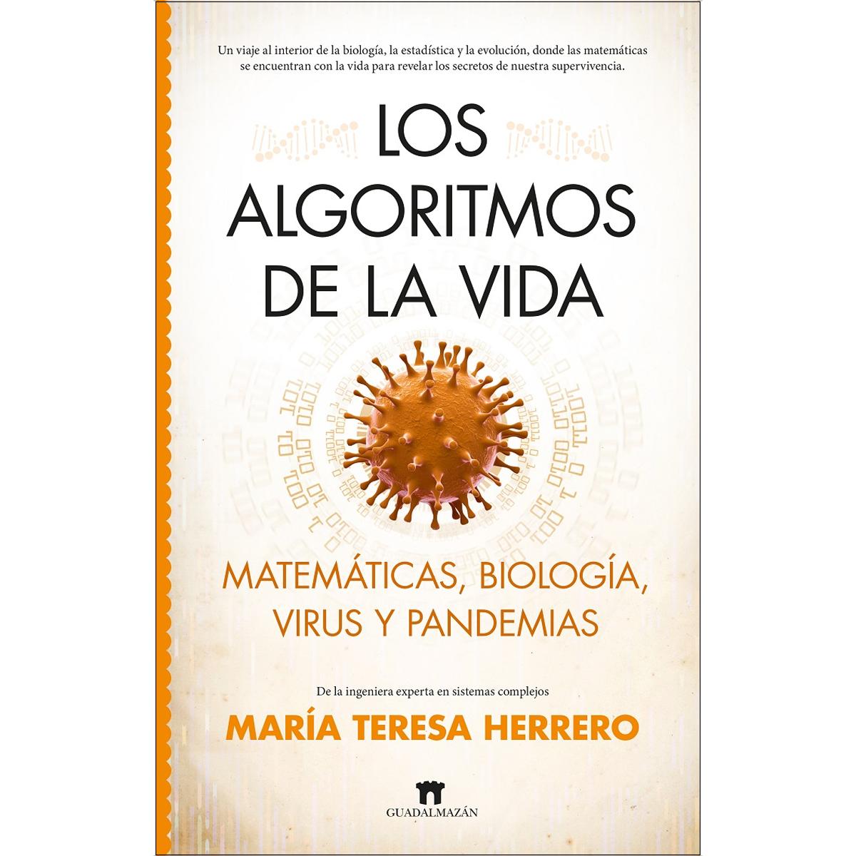 Los algoritmos de la vida: Matemáticas, biología, virus y pandemias (Capa mole) 1