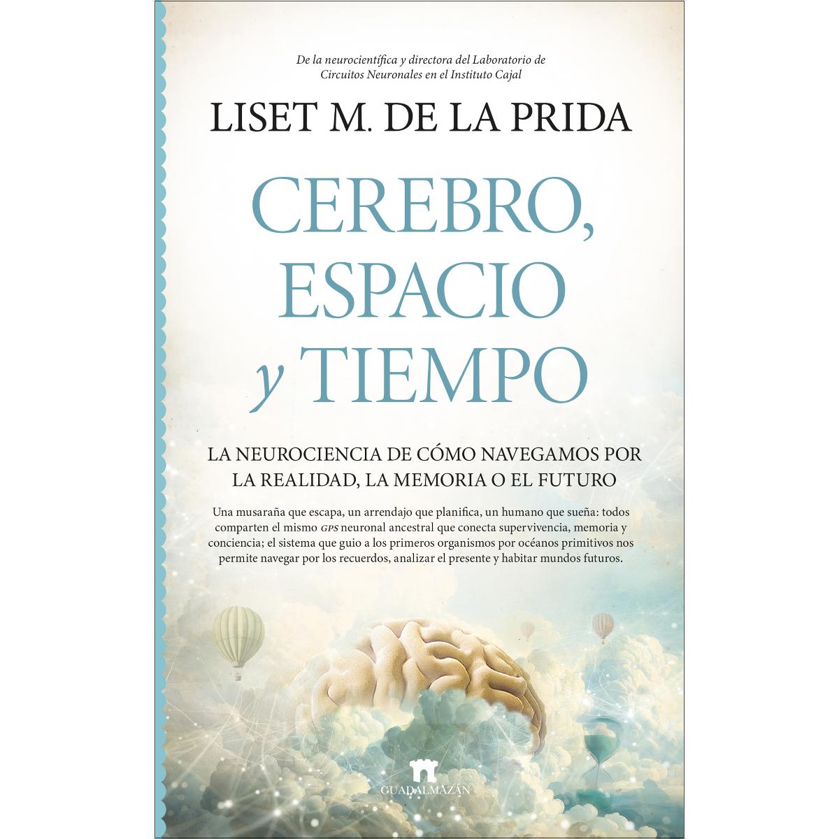 Imagem 0 de Cerebro, espacio y tiempo: La neurociencia de cómo navegamos por la realidad, la memoria o el futuro (Capa mole)