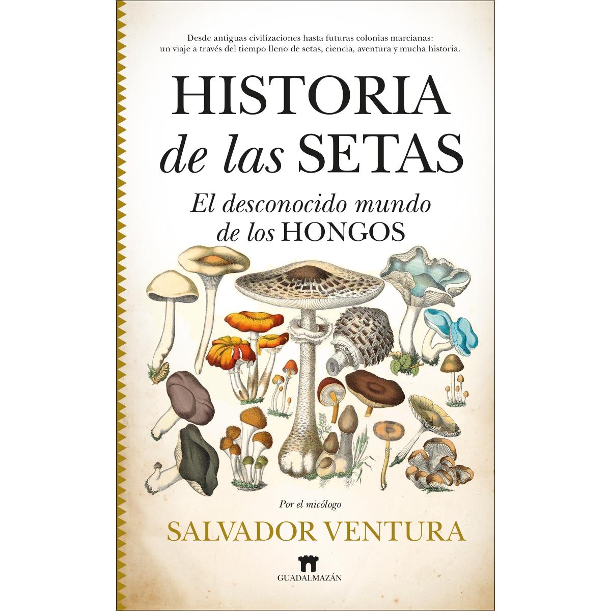 Historia de las setas: El desconocido mundo de los hongos (Capa mole) 1