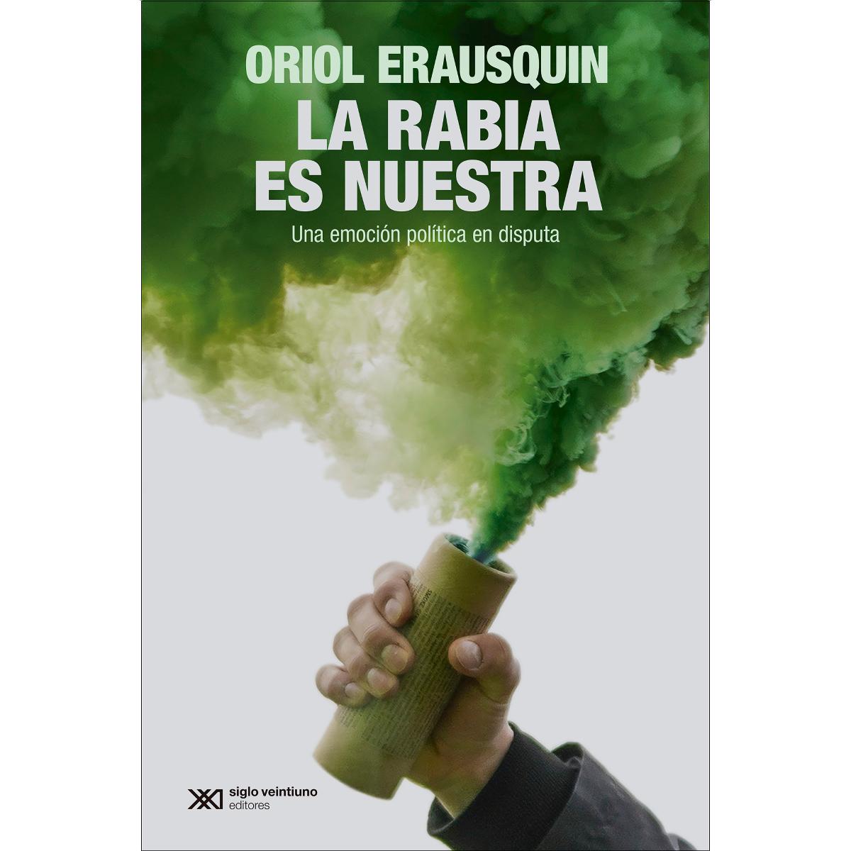 LA RABIA ES NUESTRA: UNA EMOCIÓN POLÍTICA EN DISPUTA (Capa mole com abas) 1