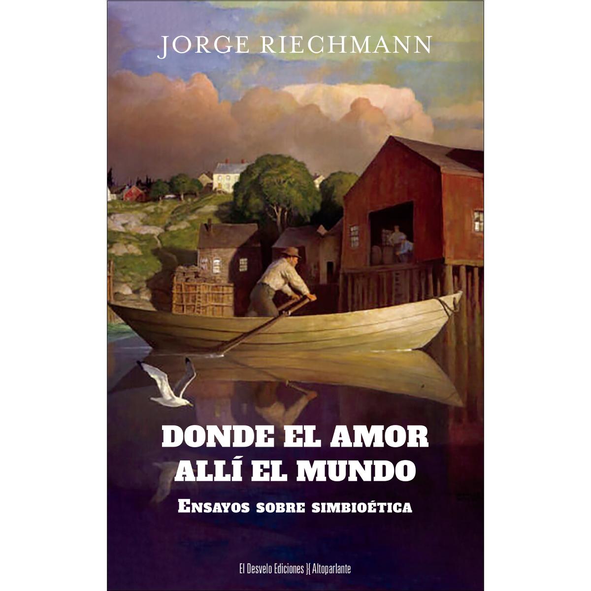 Imagem 0 de Donde el amor, allí el mundo: Ensayos sobre simbioética (Capa mole)