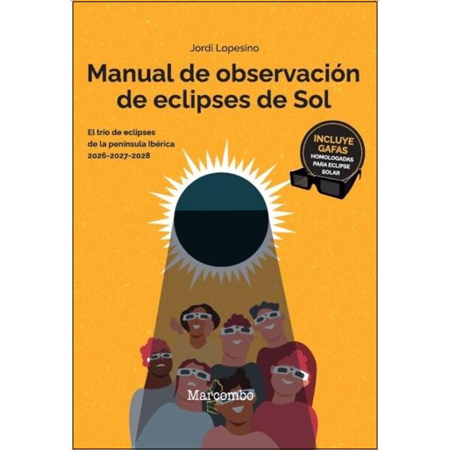 Manual de observación de eclipses de Sol: El trío de eclipses de la península Ibérica 2026-2027-2028 (Capa mole) 1
