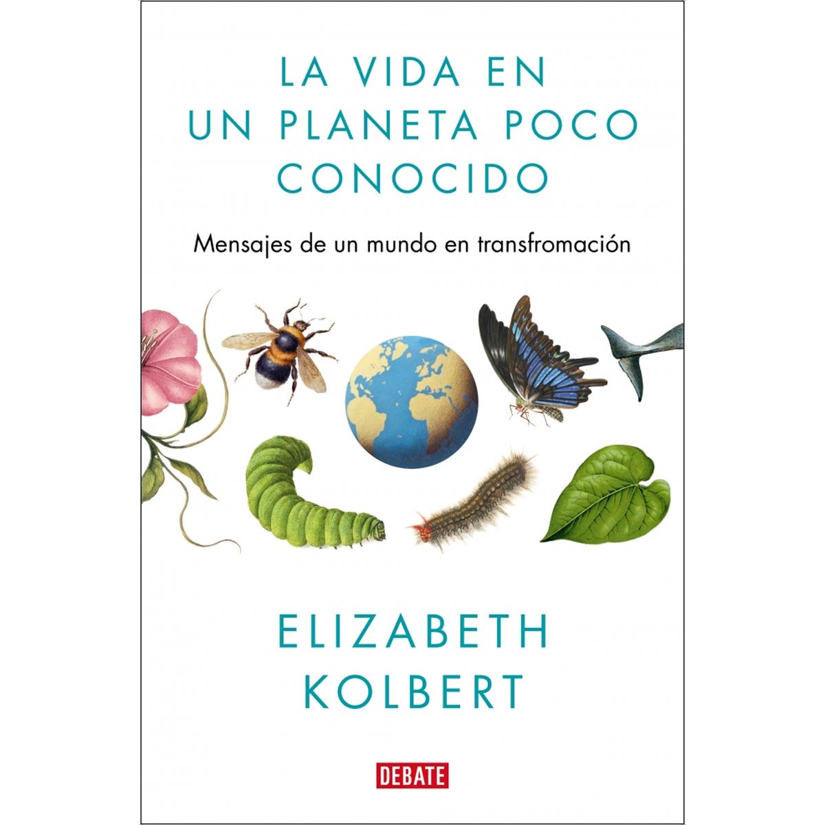 Imagem 0 de La vida en un planeta poco conocido: Mensajes de un mundo en transformación (Capa mole)