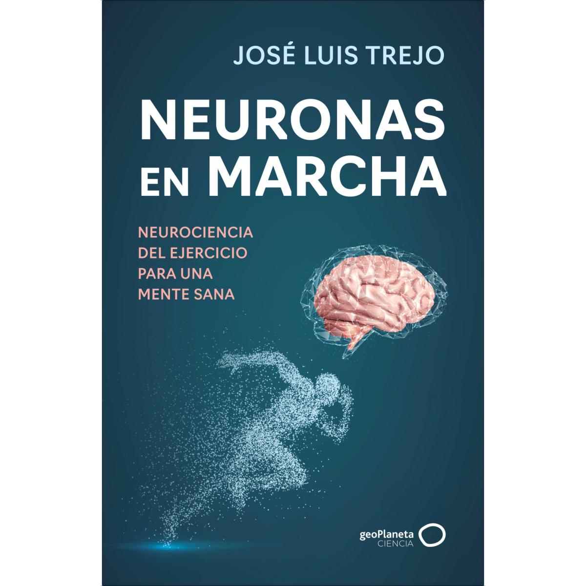 Imagem 0 de Neuronas en marcha: Neurociencia del ejercicio para una mente sana (Capa mole com abas)