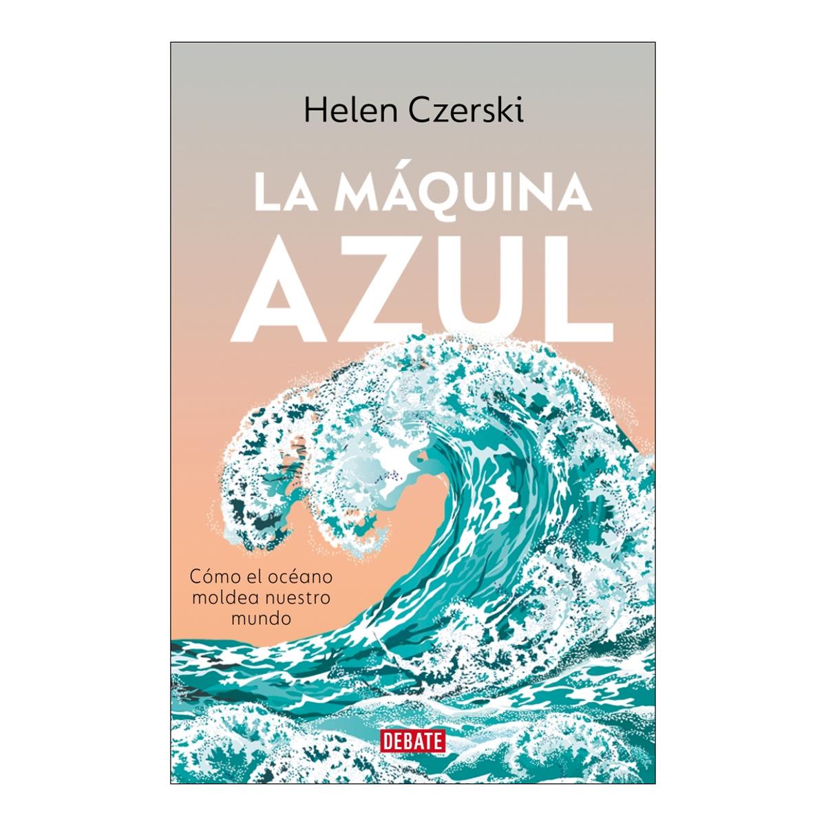 Imagem 0 de La máquina azul: Cómo el océano moldea nuestro mundo (Capa mole)