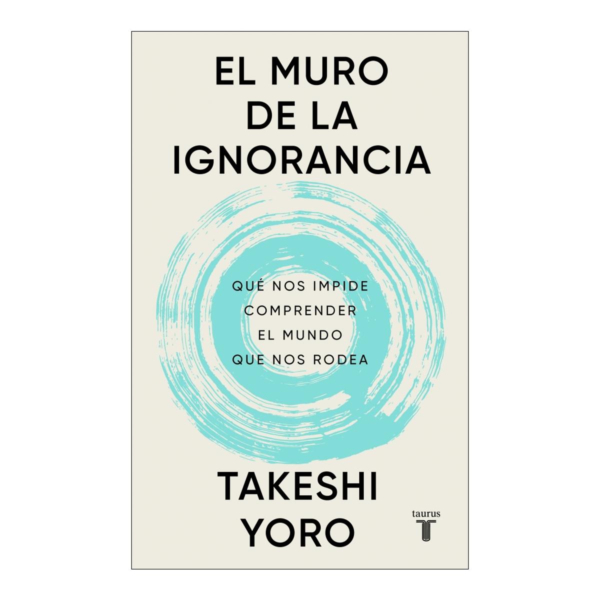 Imagem 0 de El muro de la ignorancia: Qué nos impide comprender el mundo que nos rodea (Capa mole)