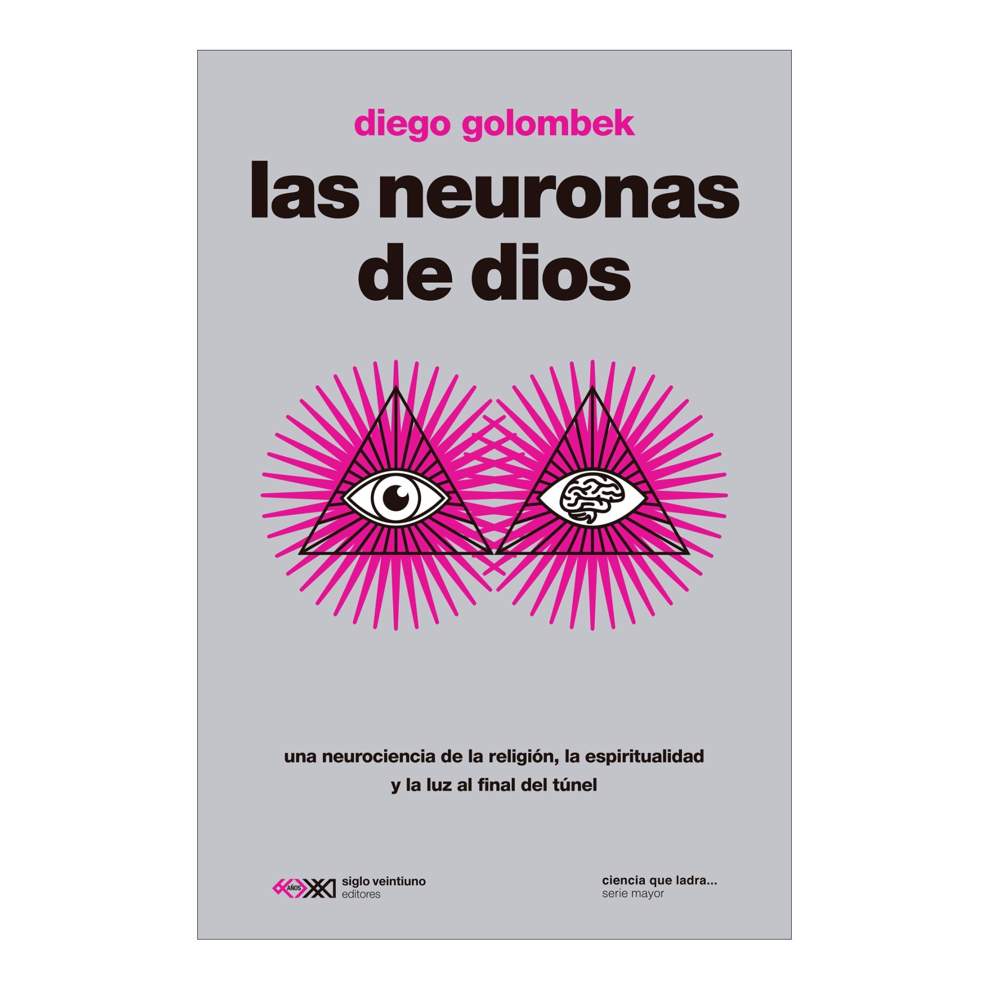 Imagem 0 de LAS NEURONAS DE DIOS: UNA NEUROCIENCIA DE LA RELIGIÓN, LA ESPIRITUALIDAD Y LA LUZ AL FINAL DEL TÚNEL (Capa mole com abas)