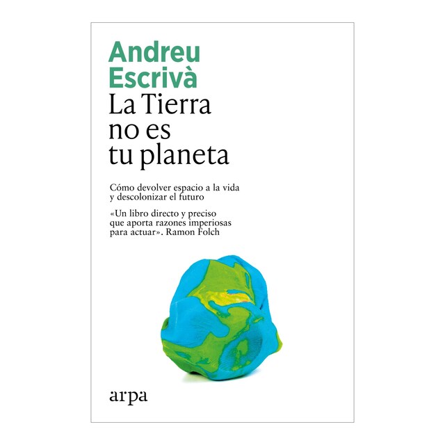Imagem 0 de La Tierra no es tu planeta: Cómo devolver espacio a la vida y descolonizar el futuro (Capa mole com abas)
