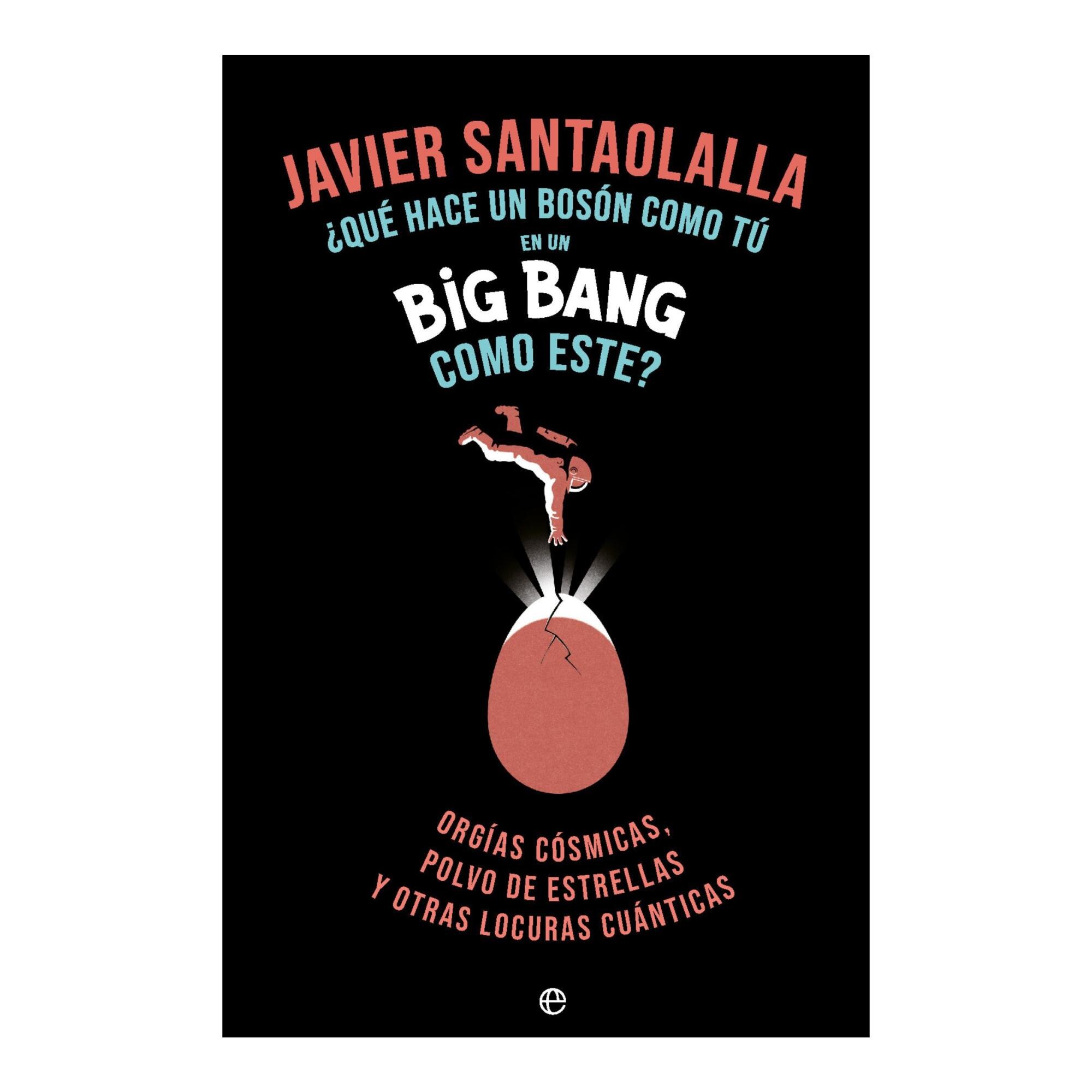 Imagen 0 de Que hace un boson como tu en un big bang como este (Tapa blanda)