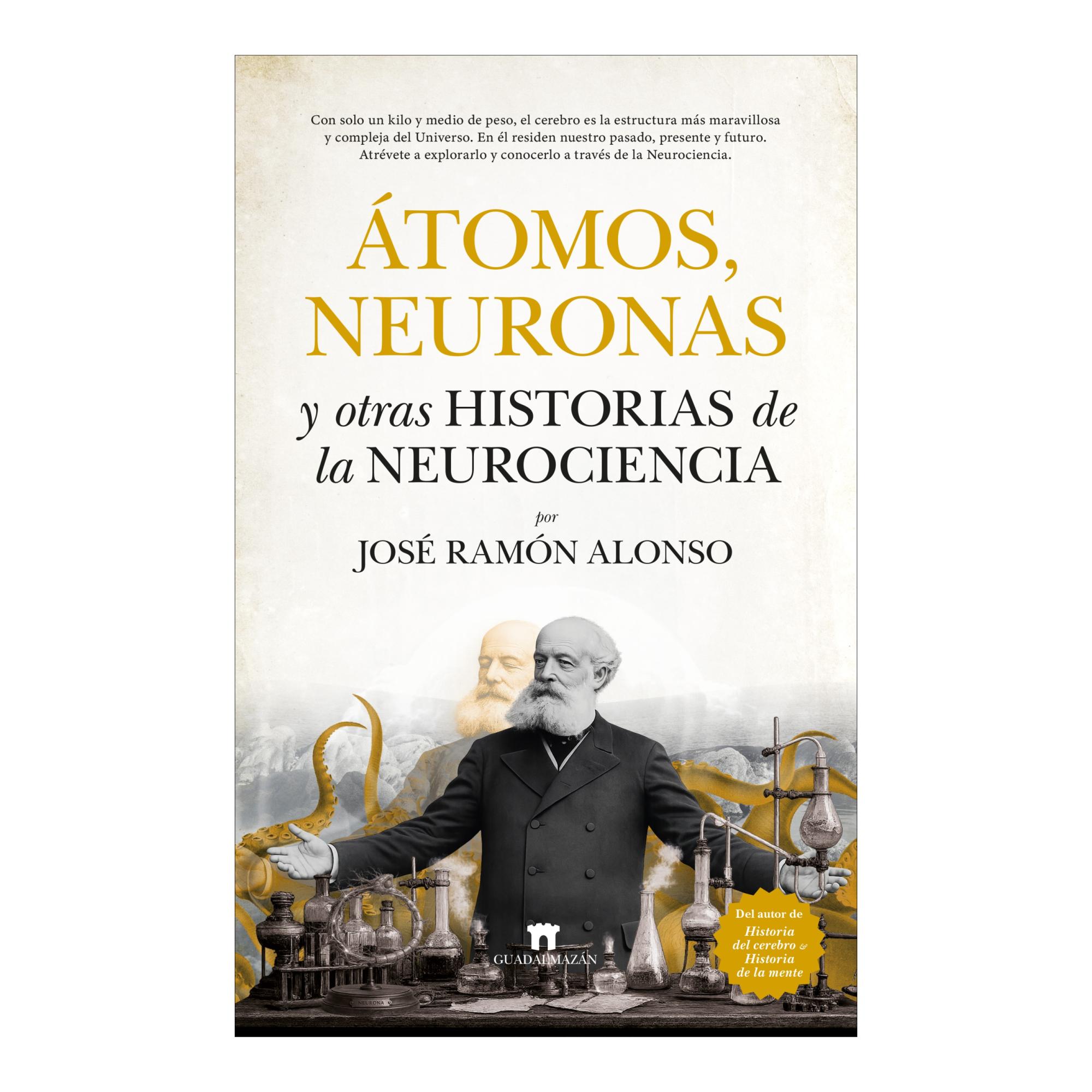 Imagen 0 de ÁTOMOS, NEURONAS Y OTRAS HISTORIAS DE LA (Tapa blanda con solapas)