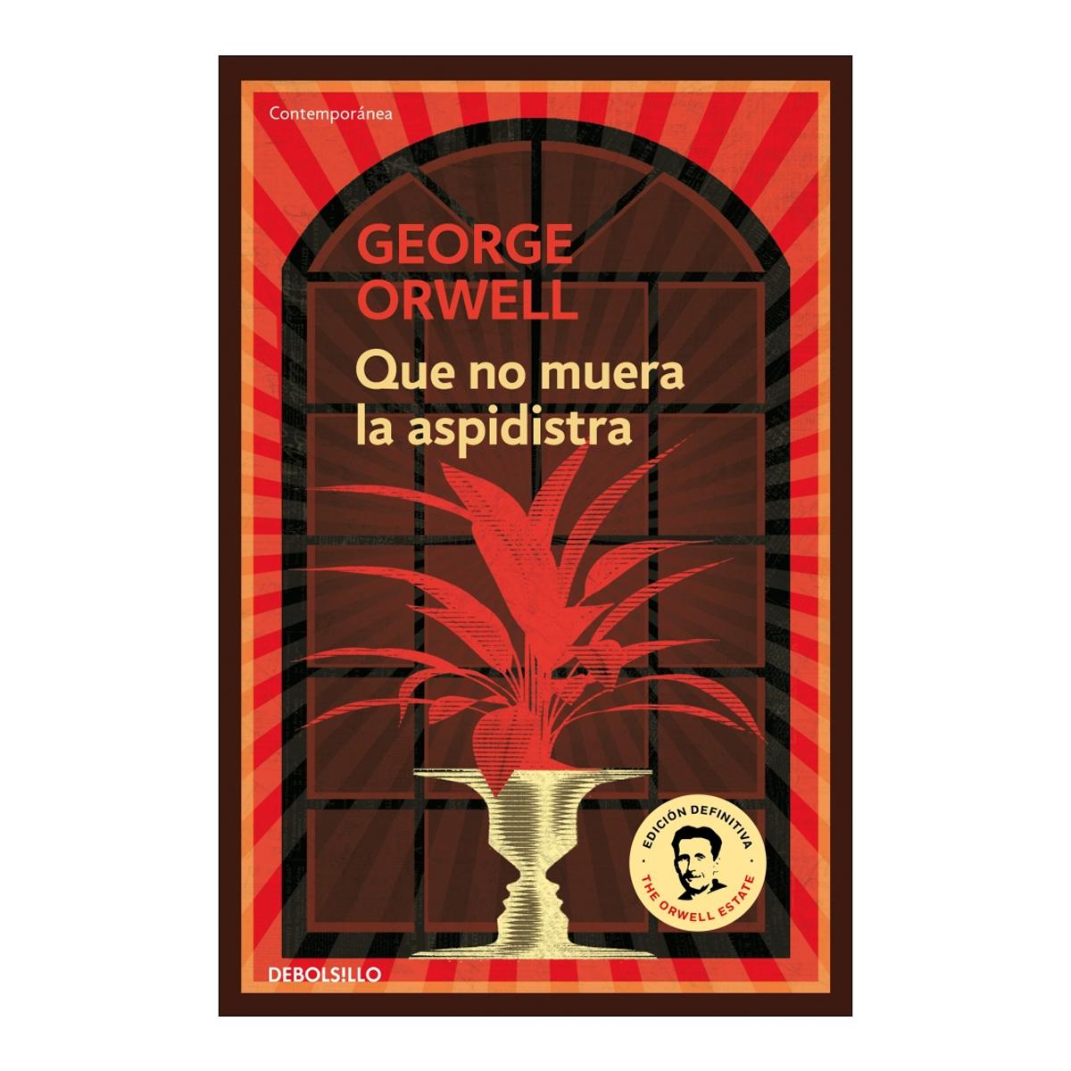 Imagen 0 de Que no muera el aspidistra (edición definitiva avalada por the orwell estate) (Bolsillo) (Tapa blanda)