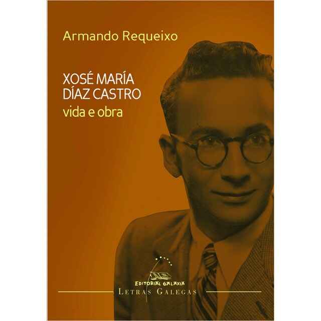 Vida e obra de xose maria diaz castro (letras galegas 2014) (Capa mole com abas) 1