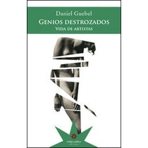 Imagen 0 de GENIOS DESTROZADOS: Vidas de artistas  (Tapa blanda)