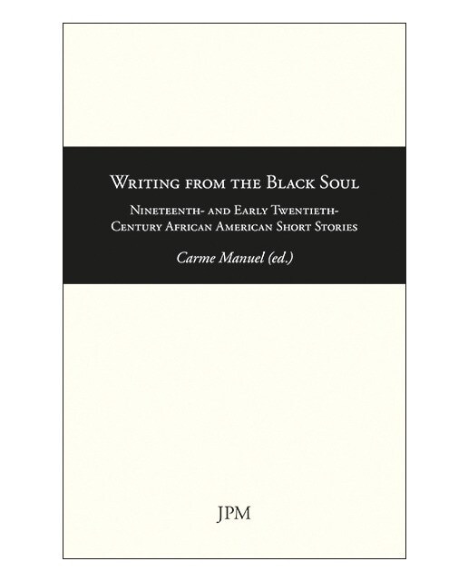Imagen 0 de Writing from the black soul: Nineteenth- and early twentieth-century african american short stories (Tapa blanda)