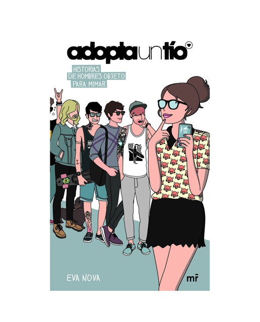 Adopta un tío. Historias de hombres objeto para mimar
