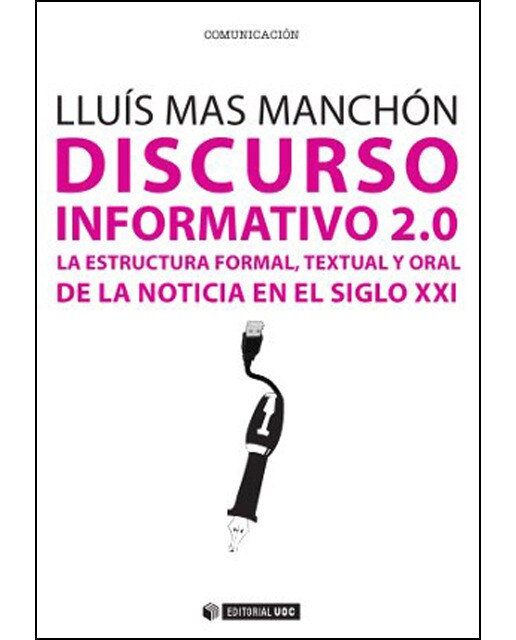 Discurso informativo 2.0.: La estructura formal, textual y oral de la noticia en el siglo XXI (Capa mole com abas) 1