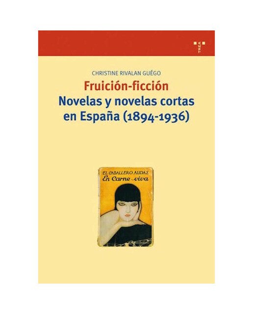 Fruición-ficción. Novelas y novelas cortas en España