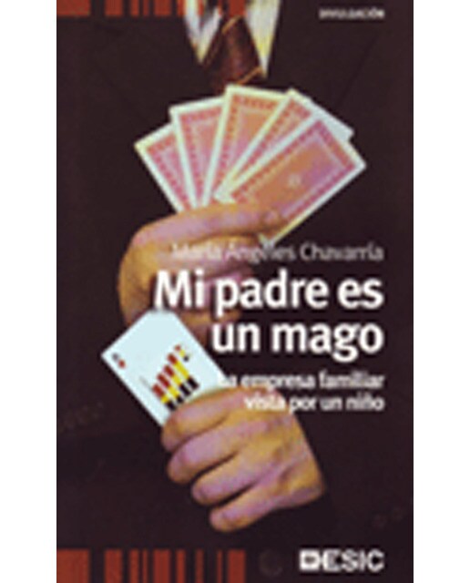 Mi padre es un mago: La empresa familiar vista por un niño