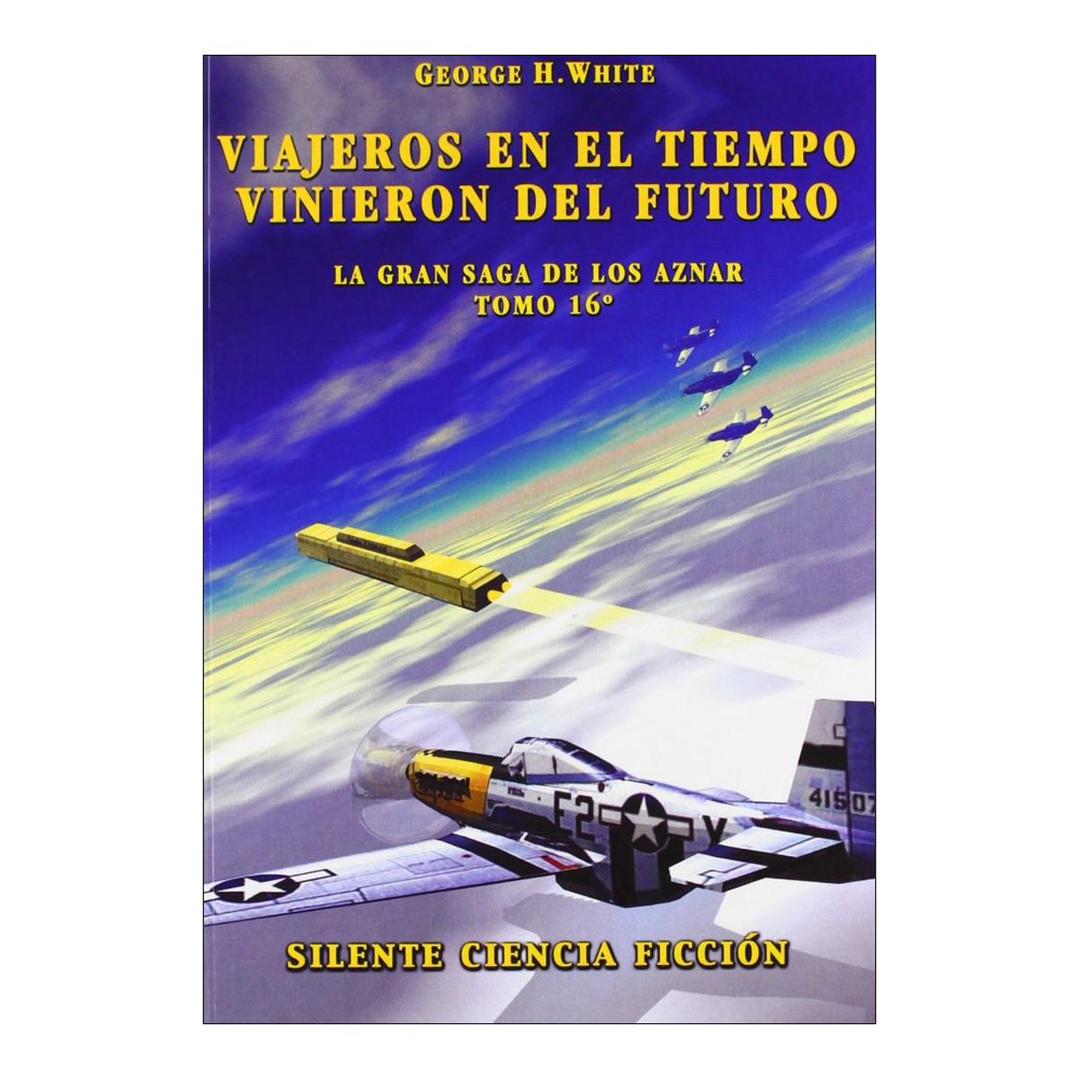 Viajeros en el tiempo. Vinieron del futuro 1