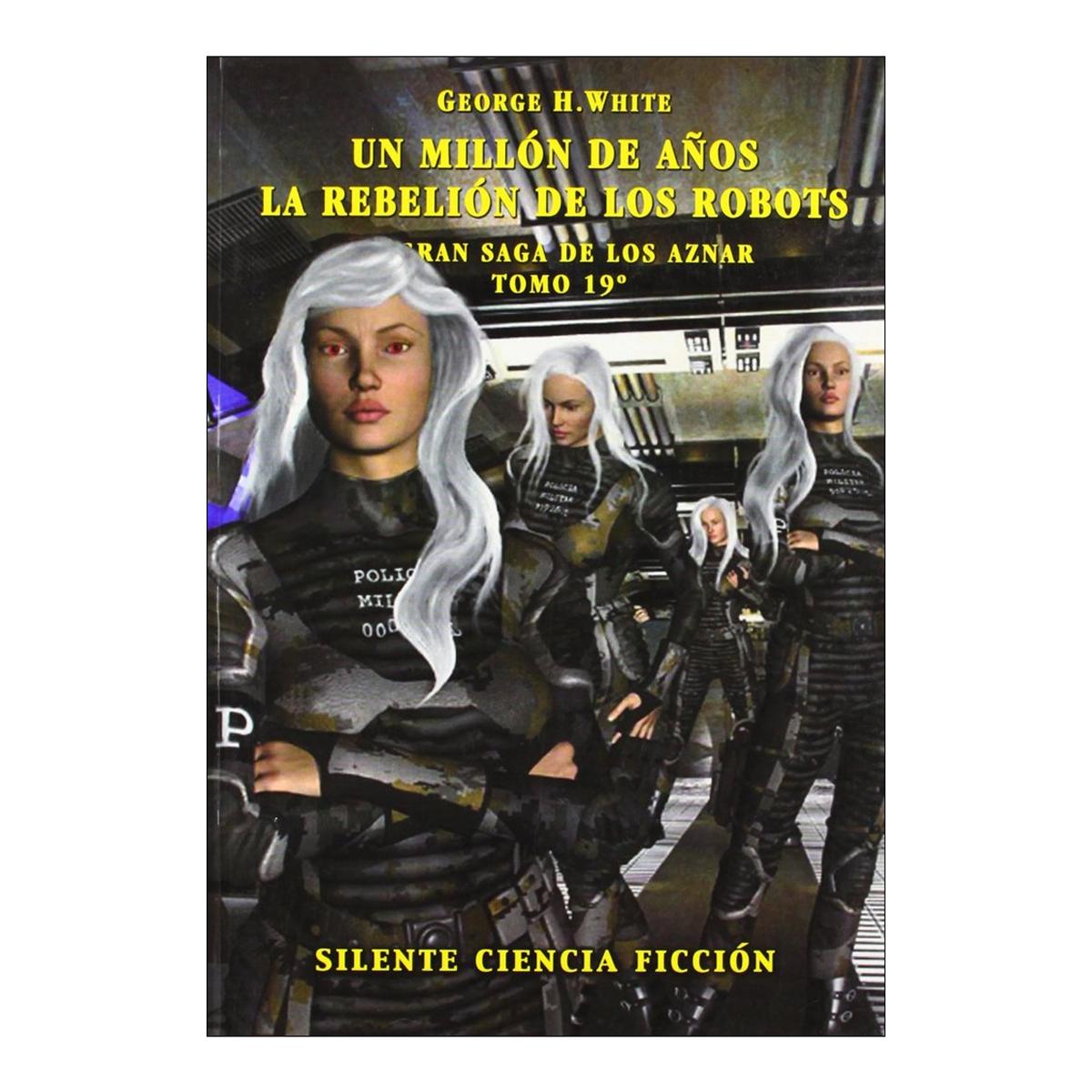 Un millon de años; la rebelion de los robots 1