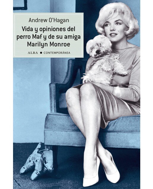Vida y opiniones del perro Maf y de su amiga Marilyn Monroe