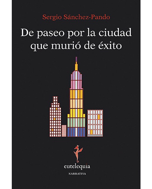De Paseo Por La Ciudad Que Murió De Éxito 1