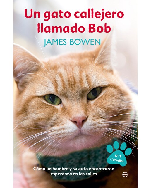 Un gato callejero llamado bob: Cómo un hombre y su gato encontraron esperanza en las calles