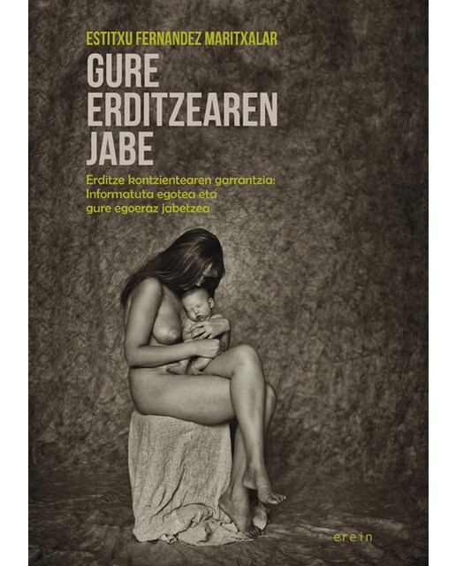 Gure erditzearen jabe: Erditze kontzientearen garrantzia: Informatuta egotea eta gure egoeraz jabetzea (Capa mole com abas) 1