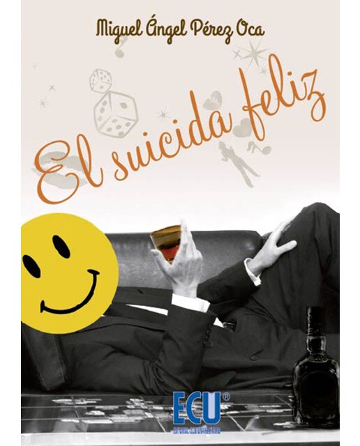 Imagen 0 de El suicida feliz  (Tapa blanda Tapa blanda con solapas)