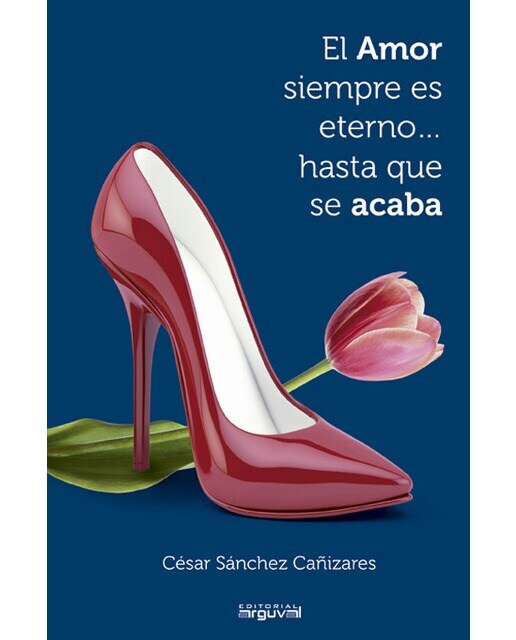 Imagen 1 de El amor siempre es eterno. Hasta que se acaba (Tapa blanda)