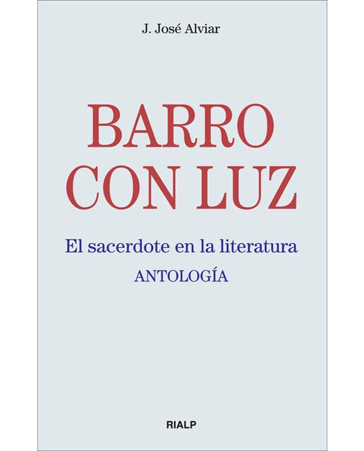 Barro con luz: El sacerdote en la literatura. Antología(Tapa blanda) 1