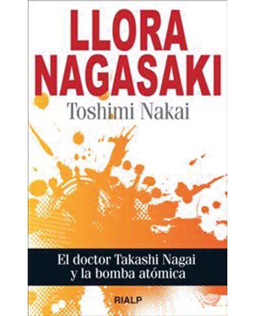 Llora Nagasaki: El doctor Takashi Nagai y la bomba atómica (Capa mole) 1