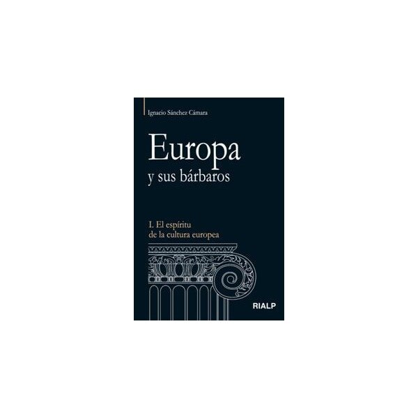 Europa y sus bárbaros: I. El espíritu de la cultura europea(Tapa blanda) 1
