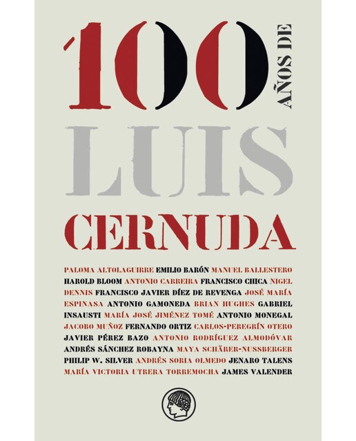 100 años de Luis Cernuda: Actas del Simposio Internacional celebrado en mayo de 2002