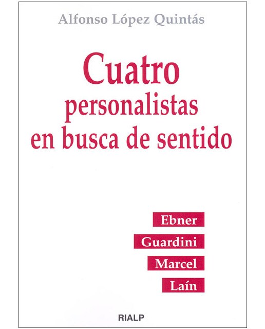 Cuatro personalistas en busca de sentido: Ebner, Guardini, Marcel, Laín (Capa mole) 1