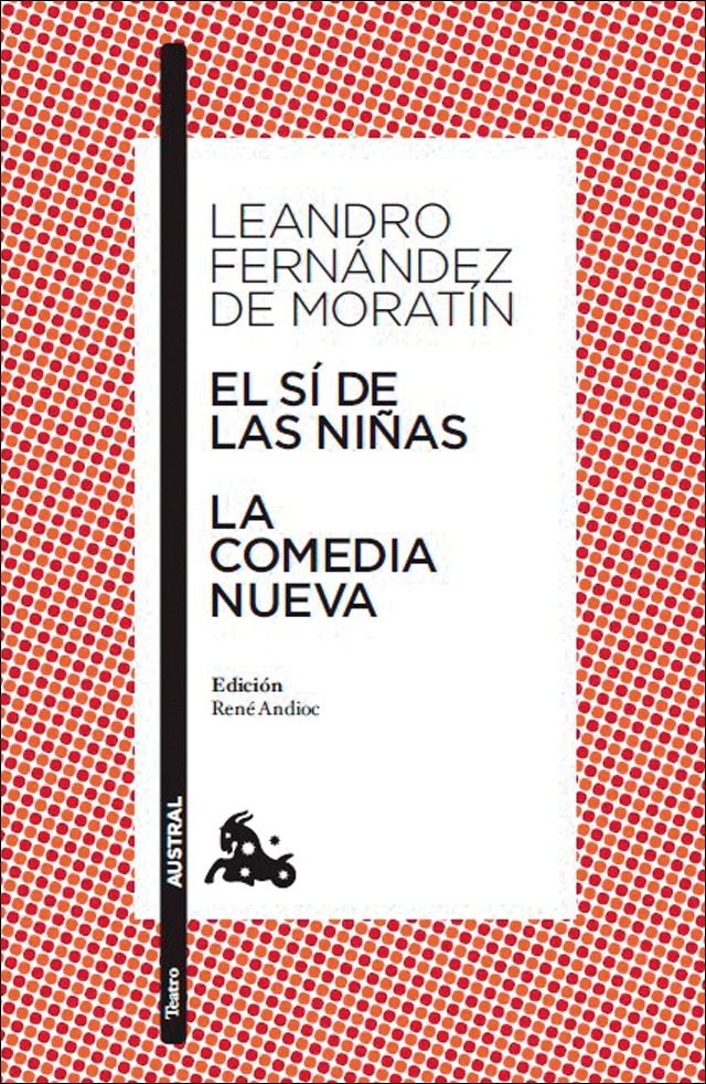 El sí de las niñas / La comedia nueva: Edición de René Andioc. Guía de lectura de Mª Jesús Alcalde  (Bolsillo) (Tapa blanda) 1